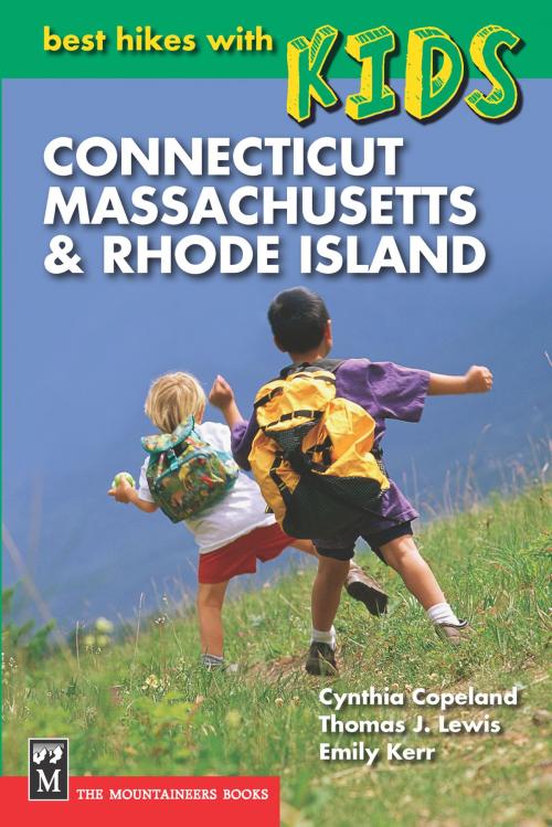 Cover of the book Best Hikes with Kids: Connecticut, Massachusetts, & Rhode Island by Emily Kerr, Thomas Lewis, Cynthia Copeland, Mountaineers Books