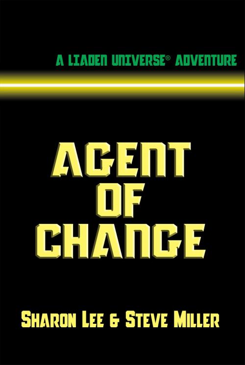 Cover of the book Agent of Change by Sharon Lee, Steve Miller, Baen Books