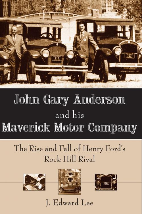 Cover of the book John Gary Anderson and his Maverick Motor Company by J. Edward Lee, Arcadia Publishing Inc.
