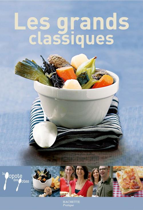 Cover of the book Les grands classiques by Laurence Du Tilly, Hachette Pratique