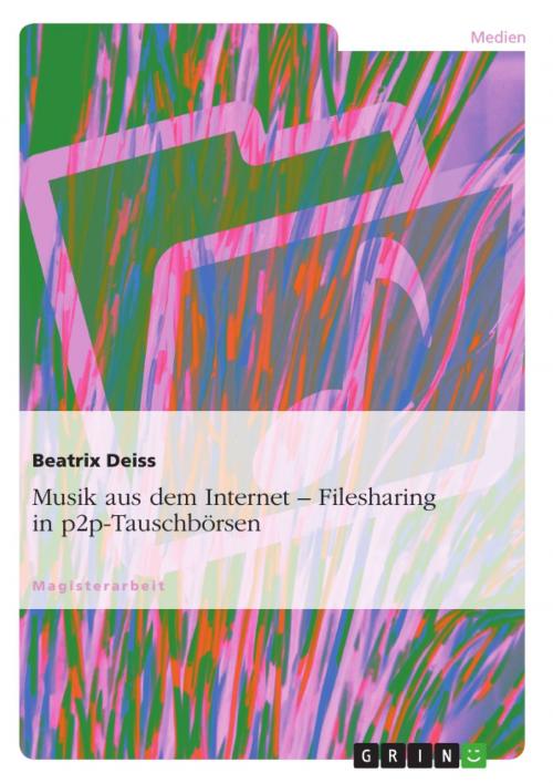 Cover of the book Musik aus dem Internet. Filesharing in p2p-Tauschbörsen by Beatrix Deiss, GRIN Verlag