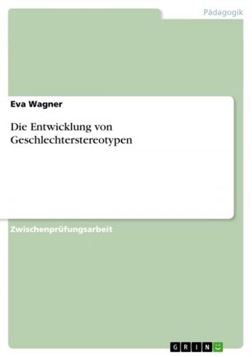 Cover of the book Die Entwicklung von Geschlechterstereotypen by Eva Wagner, GRIN Verlag