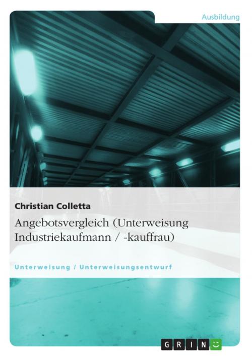 Cover of the book Angebotsvergleich (Unterweisung Industriekaufmann / -kauffrau) by Christian Colletta, GRIN Verlag