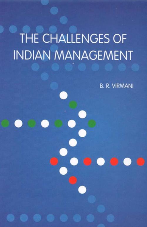 Cover of the book The Challenges of Indian Management by B R Virmani, SAGE Publications