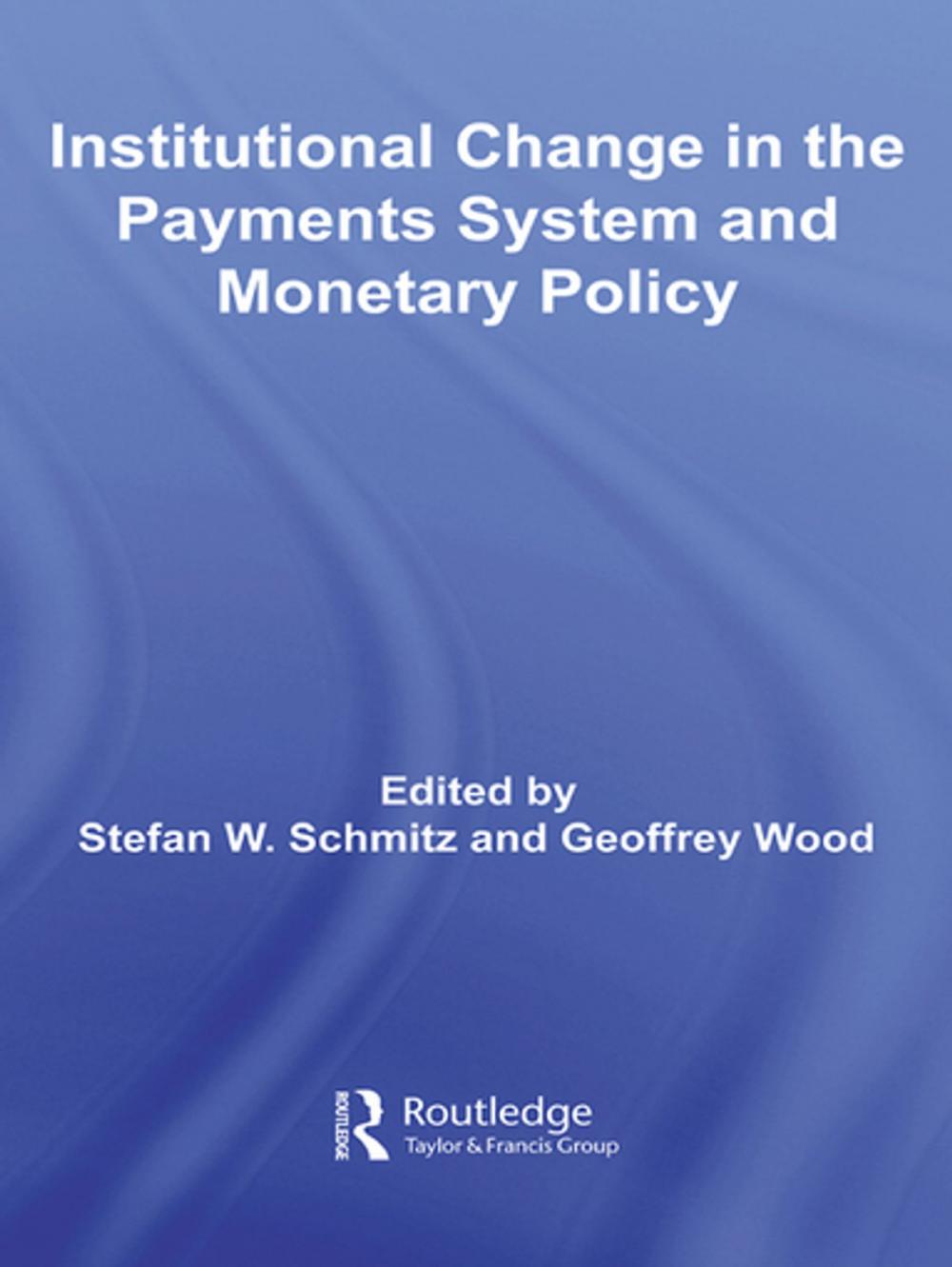 Big bigCover of Institutional Change in the Payments System and Monetary Policy