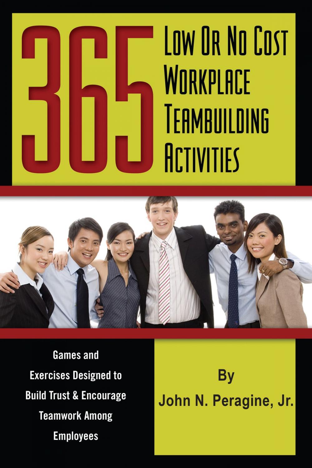 Big bigCover of 365 Low or No Cost Workplace Teambuilding Activities