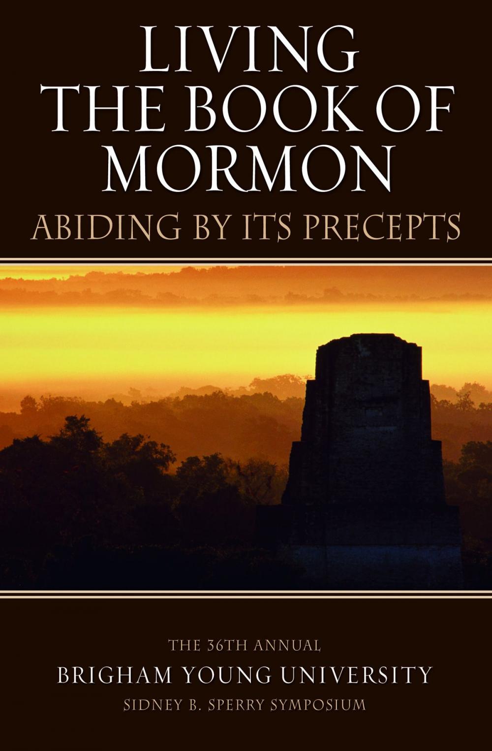 Big bigCover of Living the Book of Mormon: Abiding By Its Precepts