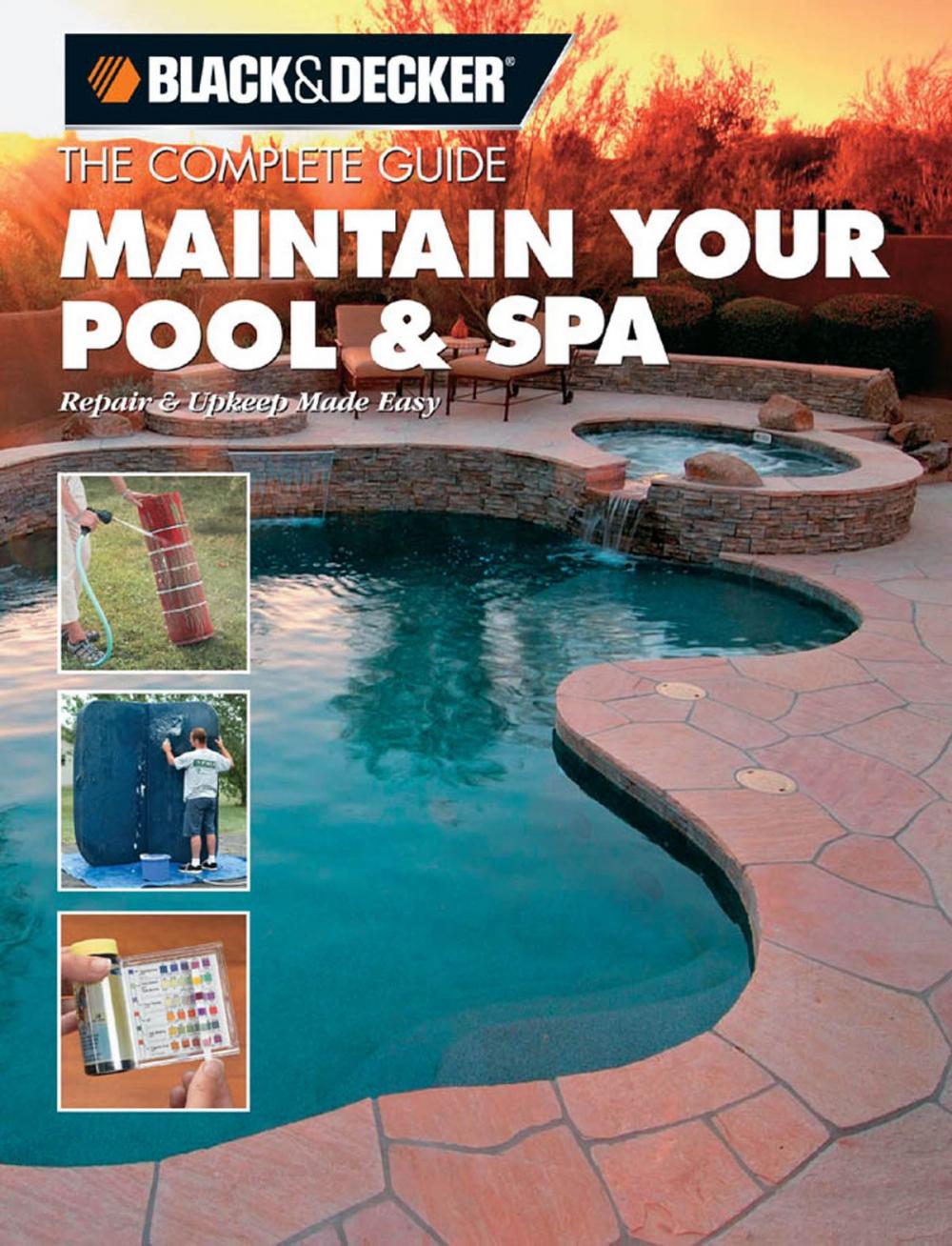 Big bigCover of Black & Decker The Complete Guide: Maintain Your Pool & Spa