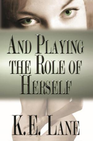 Cover of the book And Playing the Role of Herself by Barbara L. Clanton
