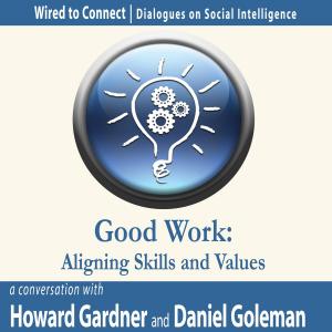 Cover of the book Good Work by Daniel Goleman, Teresa Amabile, Warren Bennis