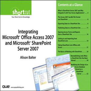 Book cover of Integrating Microsoft Office Access 2007 and Microsoft SharePoint Server 2007 (Digital Short Cut)