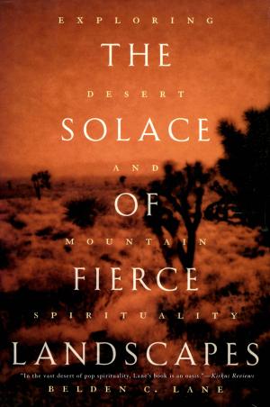Cover of the book The Solace of Fierce Landscapes: Exploring Desert and Mountain Spirituality by Stefania Tutino