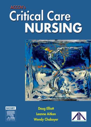 Cover of the book ACCCN's Critical Care Nursing by Anbalagan George, MBBS, CST, MPE, Joseph E Charleman, CST/CSFA, CRCST, LPN, MS
