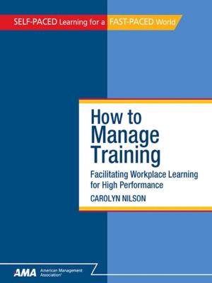 Cover of the book How to Manage Training: Facilitating Workplace Learning for High Performance - EBook Edition by Max Muller
