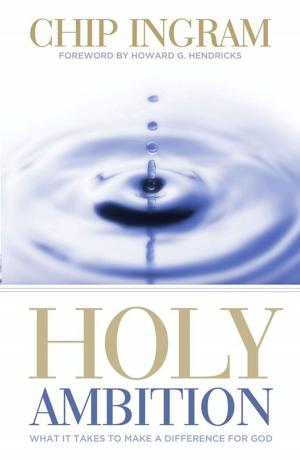 Cover of the book Holy Ambition: What It Takes To Make A Difference For God by Ruth I. Johnson