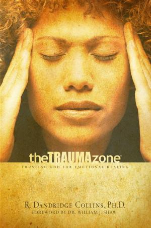Cover of the book The Trauma Zone: Trusting God For Emotional Healing by Anderson, MD, Taffy
