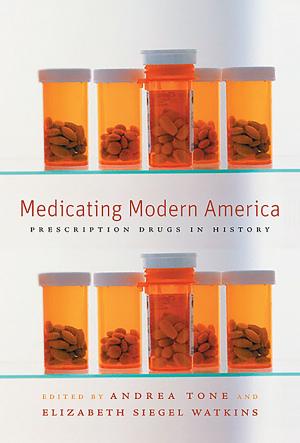 Cover of the book Medicating Modern America by Sarah Projansky