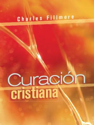 Cover of the book Curación Cristiana by Charles Fillmore