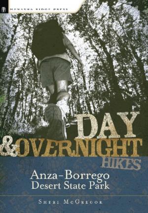 Cover of the book Day and Overnight Hikes: Anza-Borrego Desert State Park by Christopher Brooks, Catherine Brooks