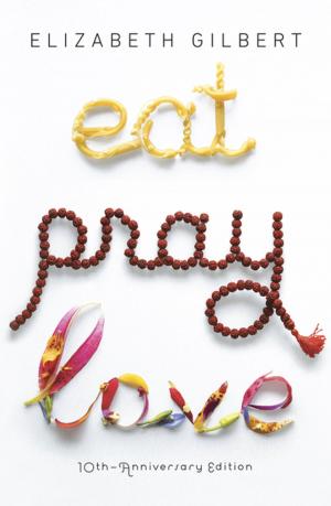 Book cover of Eat Pray Love 10th-Anniversary Edition