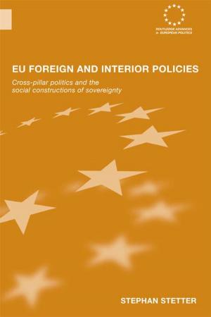 Cover of the book EU Foreign and Interior Policies by Philip Lichtenberg, Janneke Beusekom, Dorothy Gibbons