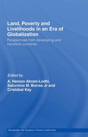 Cover of the book Land, Poverty and Livelihoods in an Era of Globalization by M.Y.M. Kau, Susan H. Marsh, Michael Ying-mao Kau