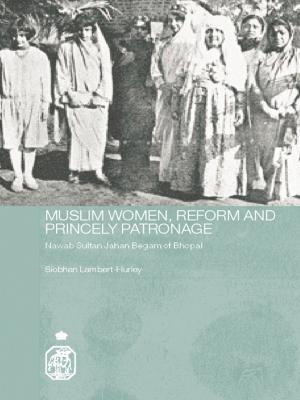 Cover of the book Muslim Women, Reform and Princely Patronage by Rob Nielsen, Jennifer A. Marrone, Holly S. Ferraro