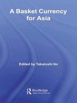 Cover of the book A Basket Currency for Asia by Angelique Du-Toit