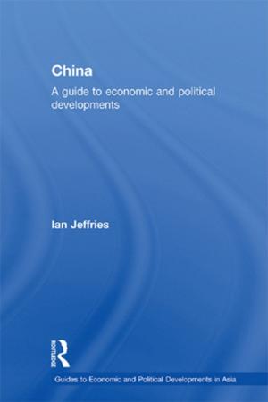 Cover of the book China: A Guide to Economic and Political Developments by 