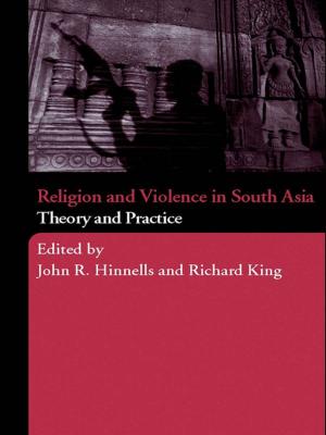 Cover of the book Religion and Violence in South Asia by Lena von Naso