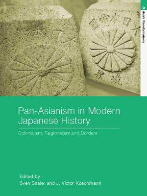 Cover of the book Pan-Asianism in Modern Japanese History by Kevin Carnahan