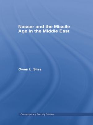 Cover of the book Nasser and the Missile Age in the Middle East by Ernest R. Hilgard, Josephine R. Hilgard