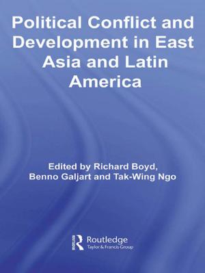 Cover of the book Political Conflict and Development in East Asia and Latin America by Keith Dickson