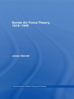 Cover of the book Soviet Air Force Theory, 1918-1945 by Iain Chambers