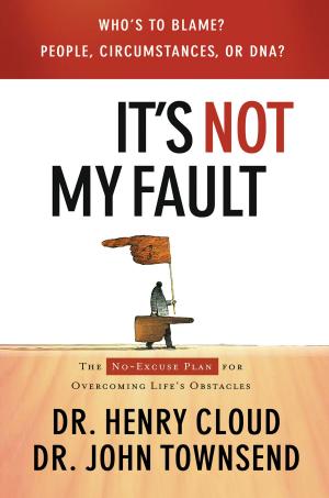 Cover of the book It's Not My Fault by Dr. Jill Hubbard