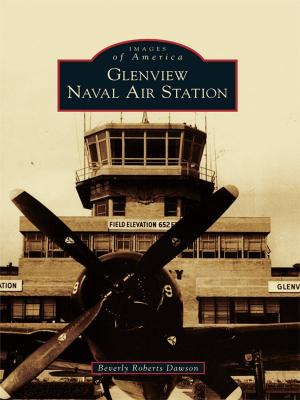 Cover of the book Glenview Naval Air Station by Katherine Q. Briaddy