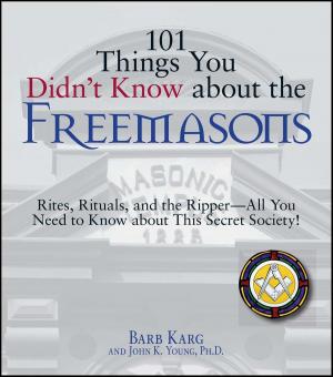Cover of the book 101 Things You Didn't Know About The Freemasons by Whit Harrison