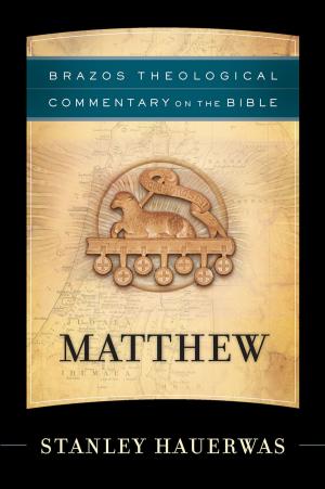 Cover of the book Matthew (Brazos Theological Commentary on the Bible) by Connilyn Cossette