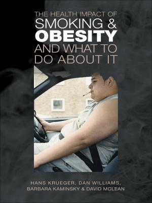 Cover of the book The Health Impact of Smoking and Obesity and What to Do About It by Carolyn A. Nadeau