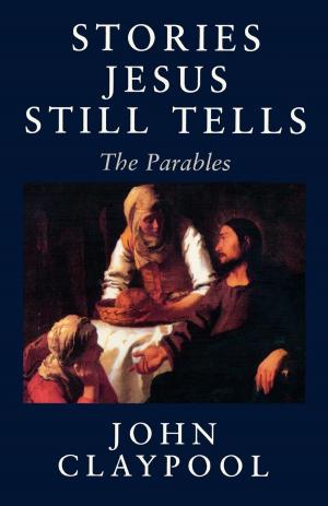 Cover of the book Stories Jesus Still Tells by Fredrica Harris Thompsett