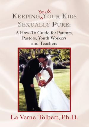 Cover of the book Keeping You & Your Kids Sexually Pure by Jack Bolger