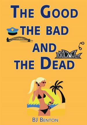 Cover of the book The Good the Bad and the Dead by Patricia L. Woodard