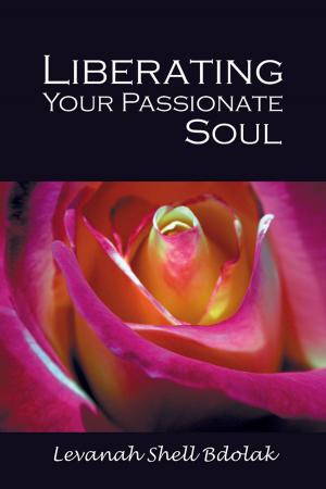 Cover of the book Liberating Your Passionate Soul by Agnès Buston