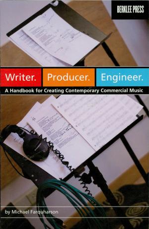 Cover of the book Writer. Producer. Engineer. by Hal Leonard Corp., Robert Christopherson, Hey Rim Jeon, Ross Ramsay, Tim Ray