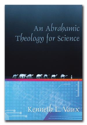 Cover of the book An Abrahamic Theology for Science by Bob Yoder