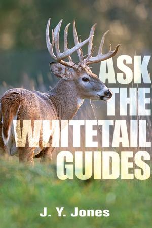 Cover of the book Ask the Whitetail Guides by Dalton Carr
