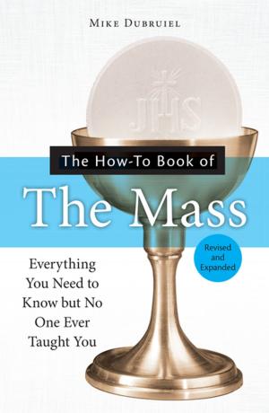 Cover of the book The How-to Book of the Mass, Revised and Expanded by Patrick Madrid