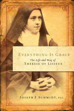 Cover of the book Everything is Grace: The Life and Way of Therese of Lisieux by Fr. Raniero Cantalamessa, OFM Cap