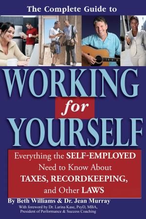 Cover of the book The Complete Guide to Working for Yourself by Kristie Lorette