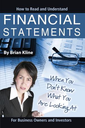 Cover of How to Read & Understand Financial Statements When You Don't Know What You Are Looking At: For Business Owners and Investors